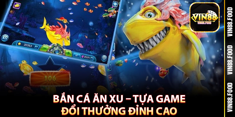 Bắn cá ăn xu là gì?